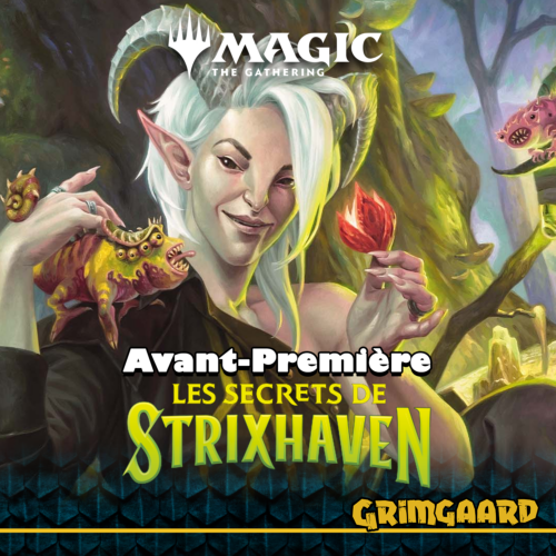 18.04 - AVANT-PREMIÈRE : Les Secrets de Strixhaven